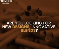 Are You Looking for New Designs, Innovative Blends?